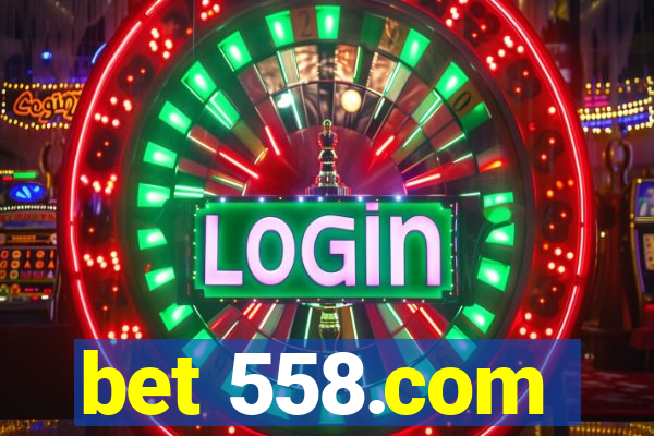 bet 558.com